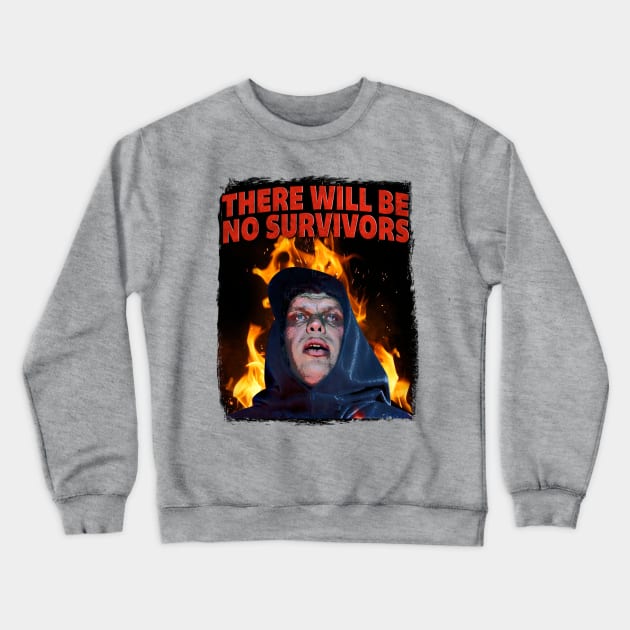 There Will Be No Survivors Crewneck Sweatshirt by creativespero